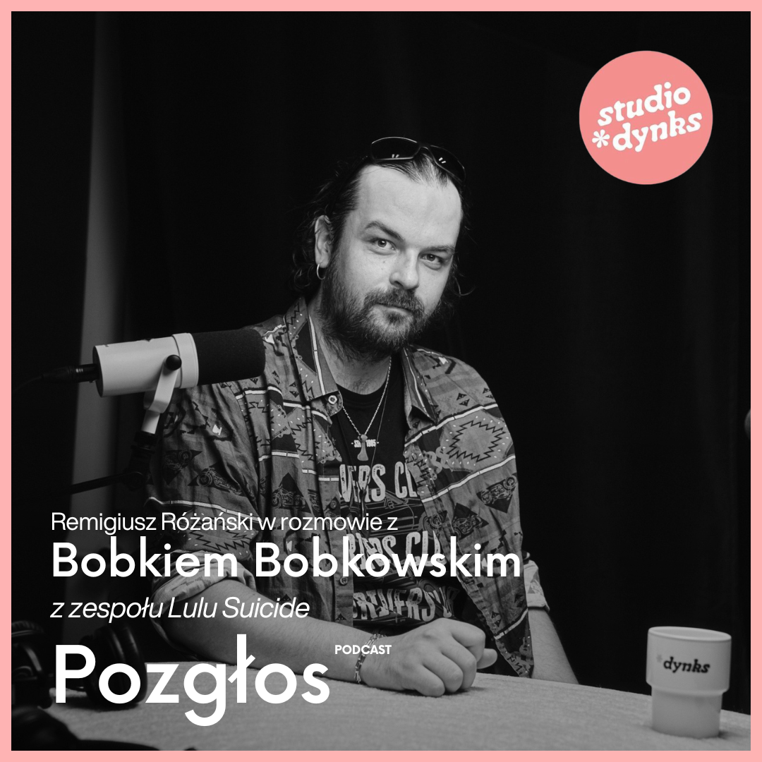 Pozgłos (9) Rozmowa z muzykiem Bobkiem Bobkowskim z zespołu Lulu Suicide