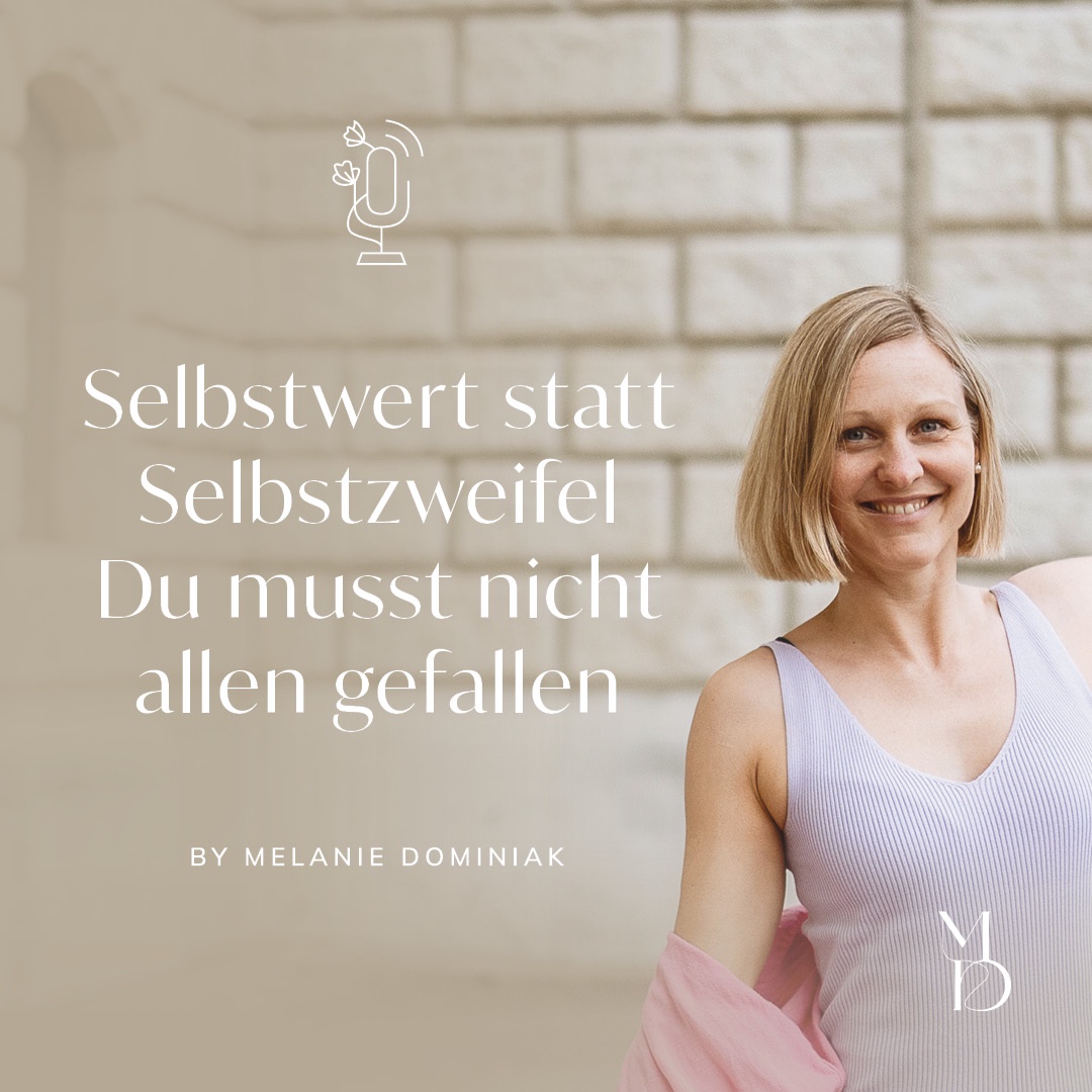 Selbstwert statt Selbstzweifel – Du musst nicht allen gefallen