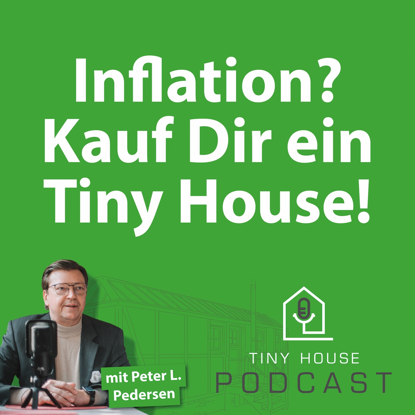 Folge 21: Inflation? Kauf Dir ein Tiny House!