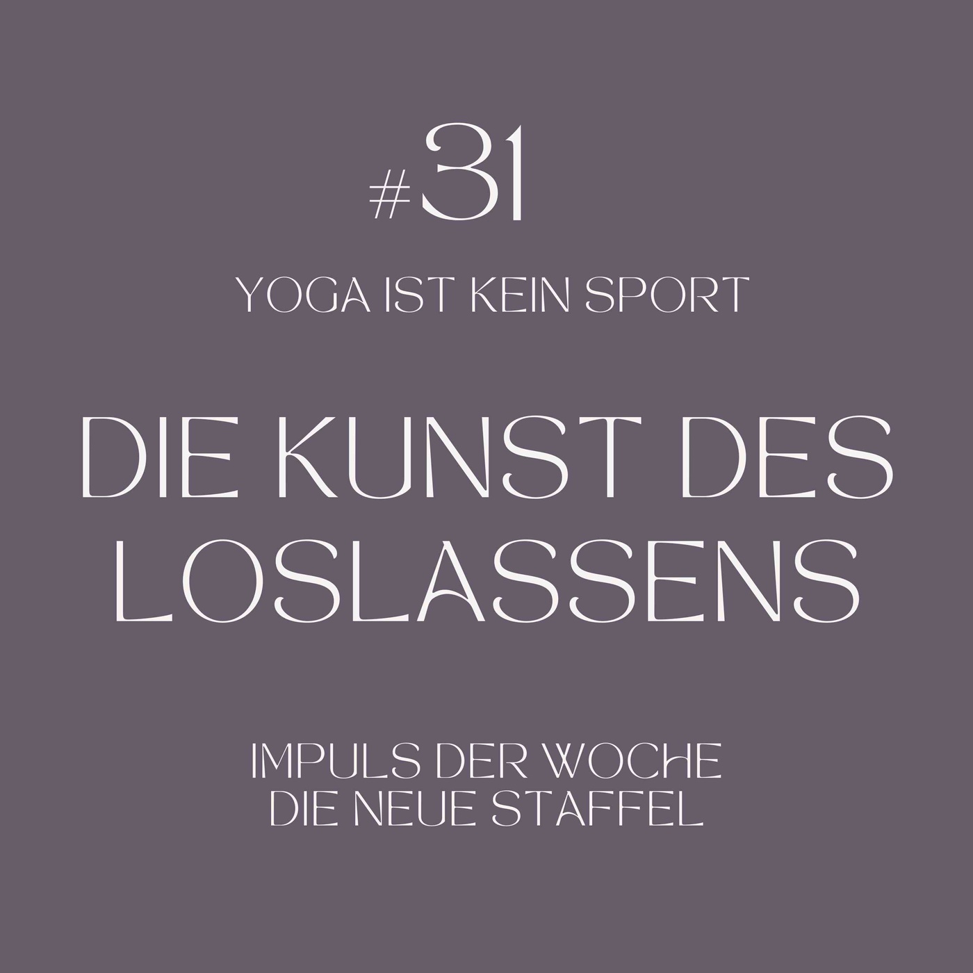 #31 Die Kunst des Loslassens - IMPULS DER WOCHE