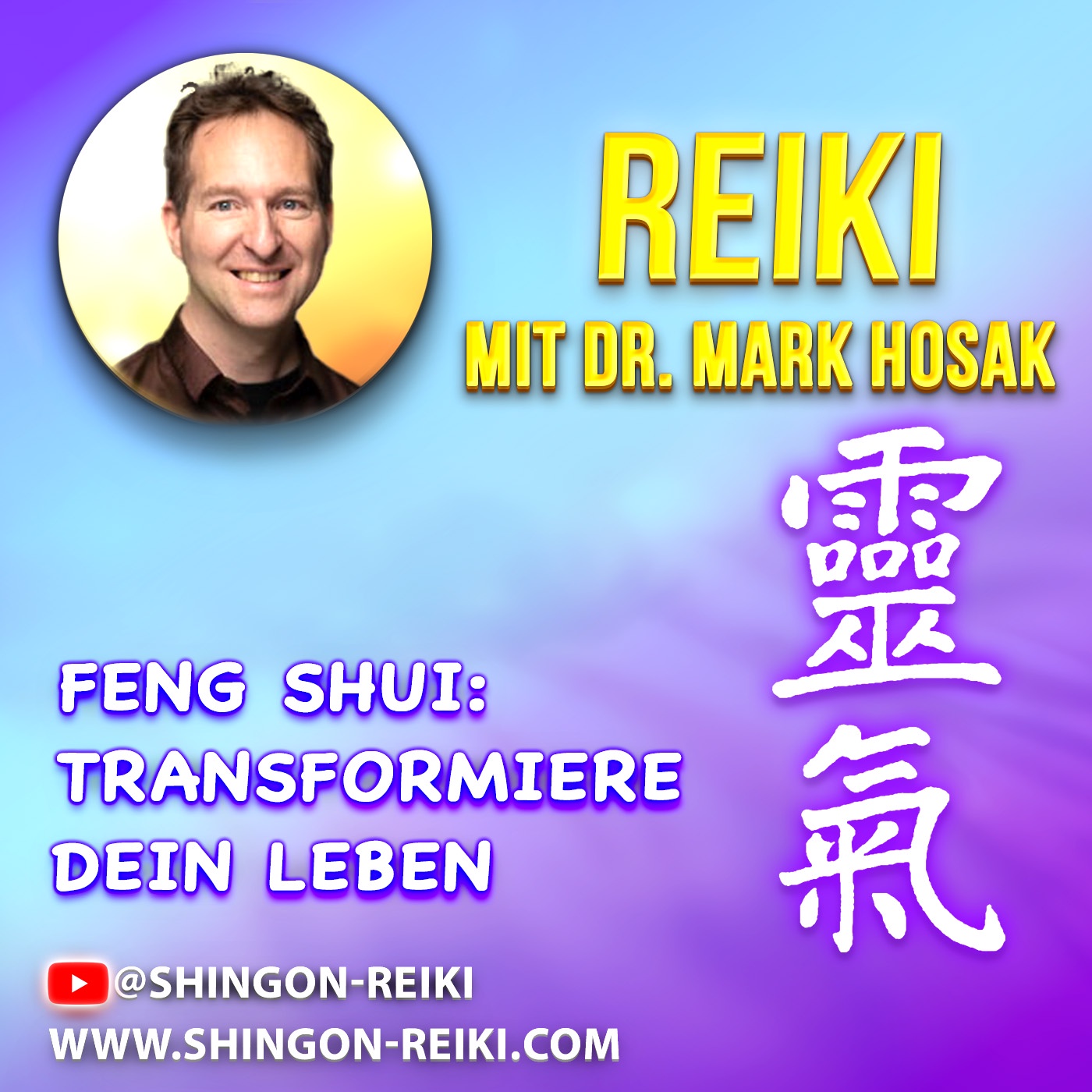 Transformiere Dein Leben mit Shingon Reiki Feng Shui