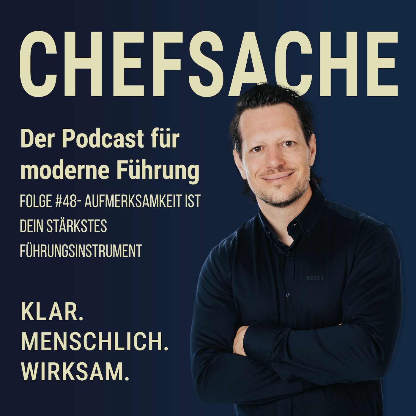 Chefsache #48 - Aufmerksamkeit ist dein stärkstes Führungsinstrument