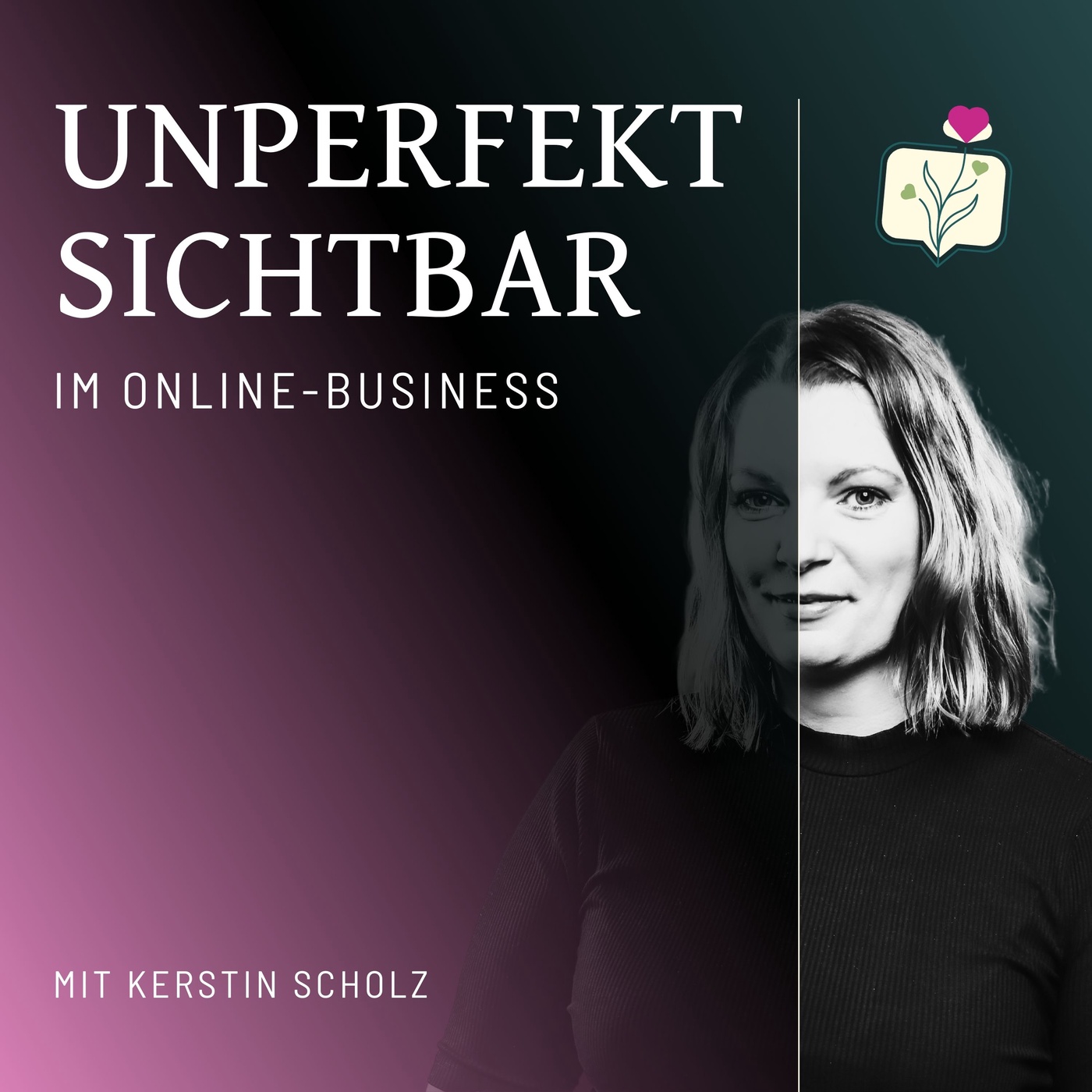 Unperfekt sichtbar - Folge 7 - Acht  Marketingmythen, die dich ausbremsen