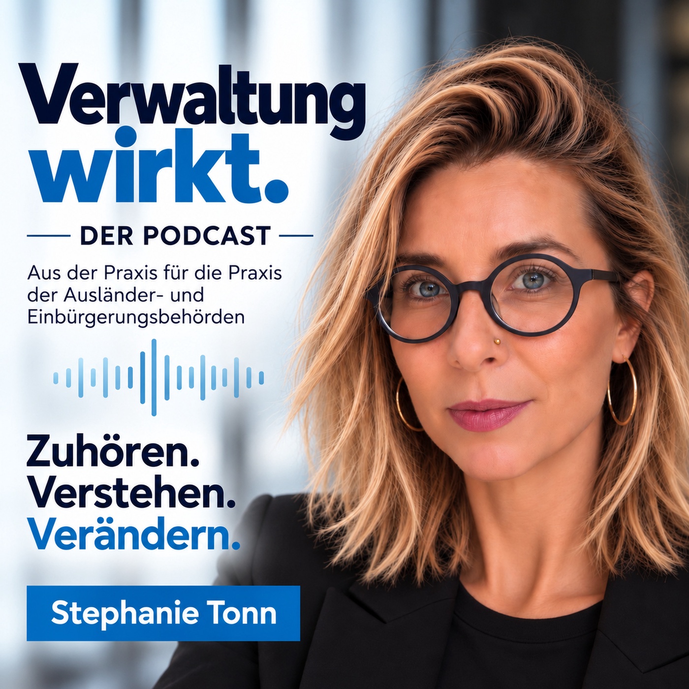 Verwaltung wirkt. - Der Podcast aus der Praxis und für die Praxis der Ausländer- und Einbürgerungsbehörden
