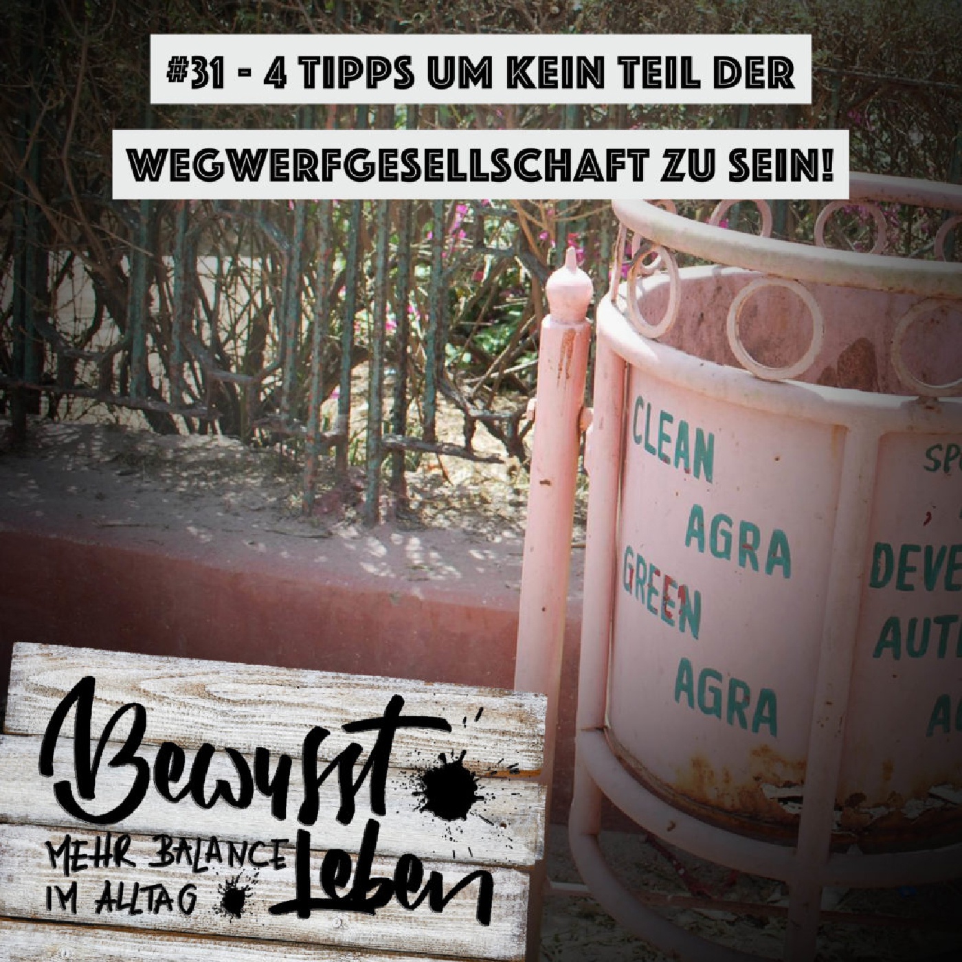 4 Tipps, um kein Teil der Wegwerfgesellschaft zu sein!