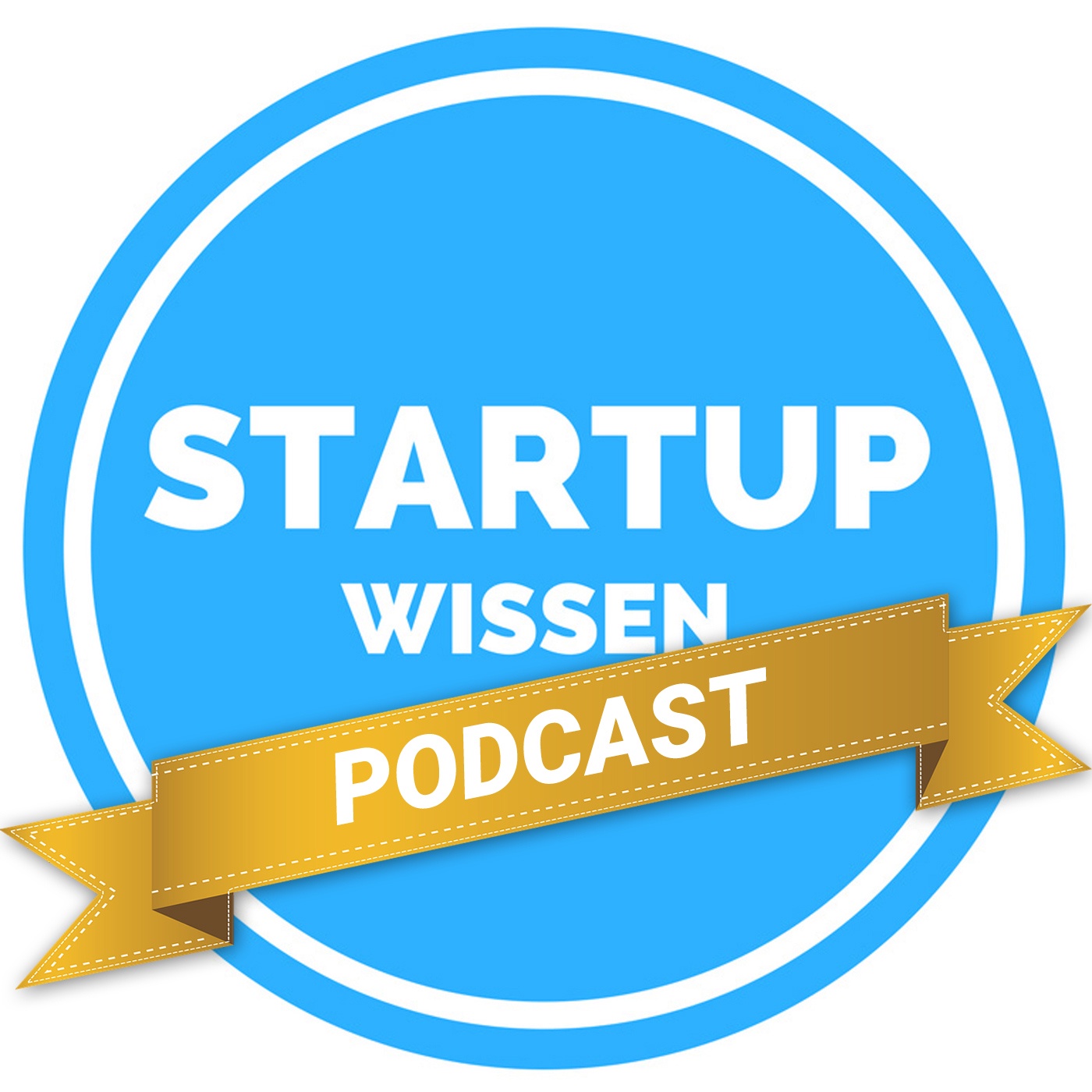 StartUpWissen Podcast - Der Podcast für Selbstständige, Unternehmer und StartUps