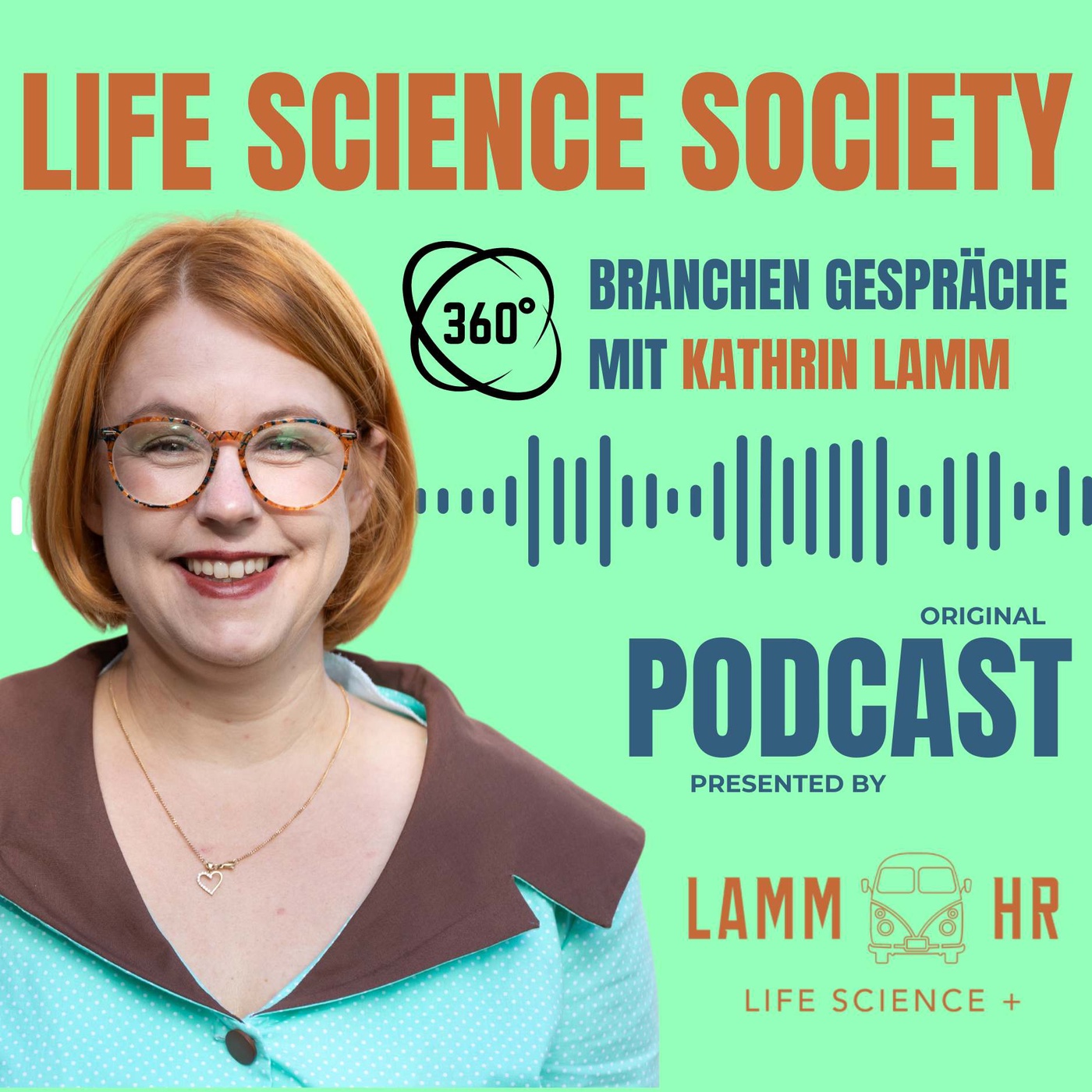 Life Science Society - der 360° Branchen Podcast von Kathrin Lamm mit dem Mensch im Mittelpunkt