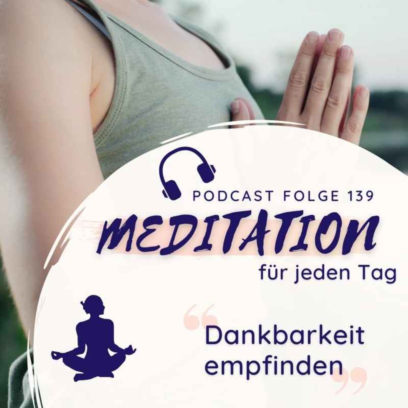 Meditation Nr, 139 // Dankbarkeit und Glück empfinden