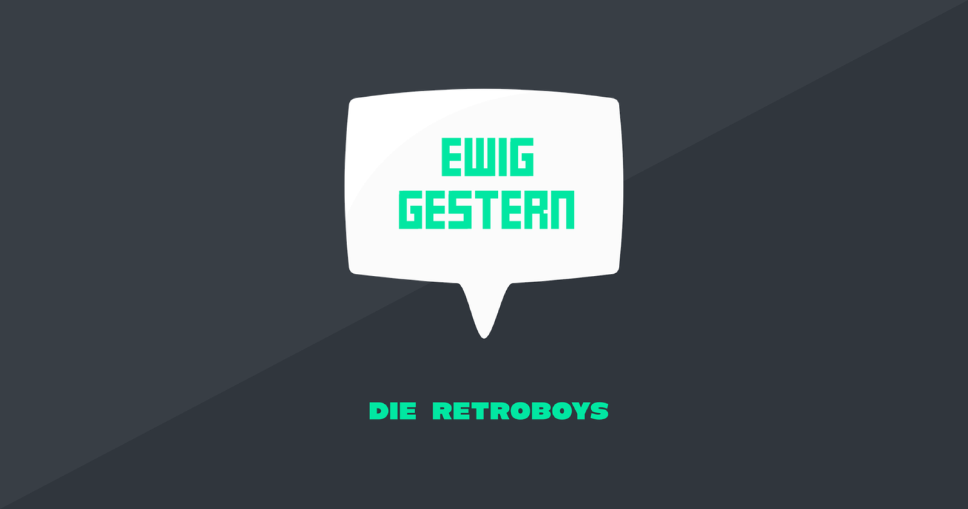 Ewig Gestern – Podcast über Retrospiele und Popkultur