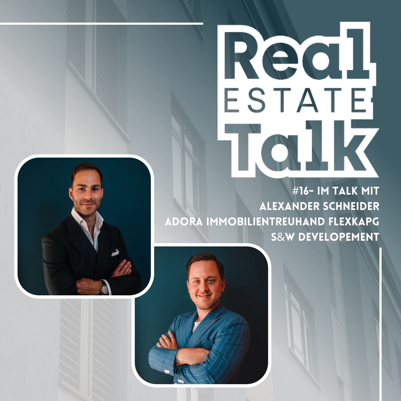 Real (Estate) Talk - Folge 16: Interview mit Alexander Schneider, CEO der S&W Development
