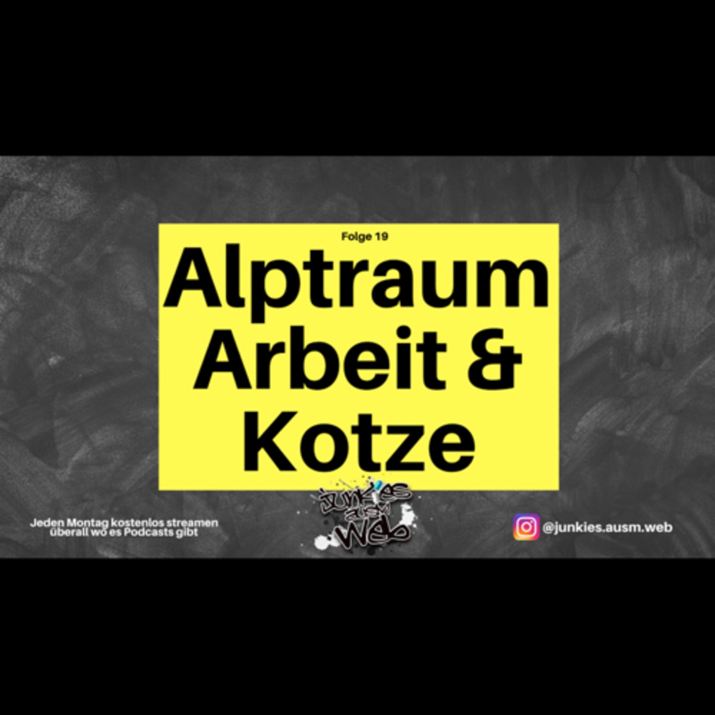 Alptraum, Arbeit & Kotze