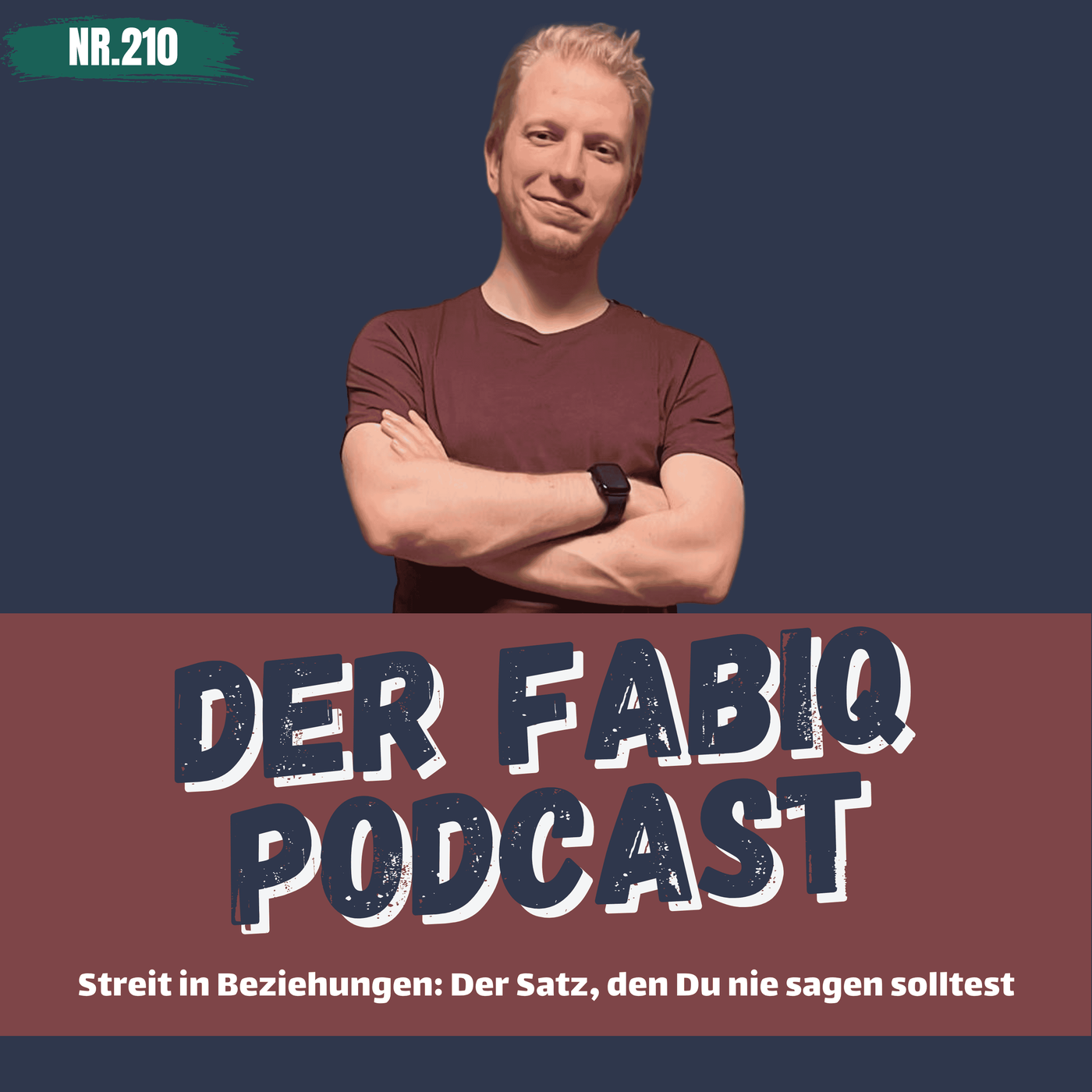 Nr. 210 - Streit in Beziehungen: Der Satz, den Du nie sagen solltest