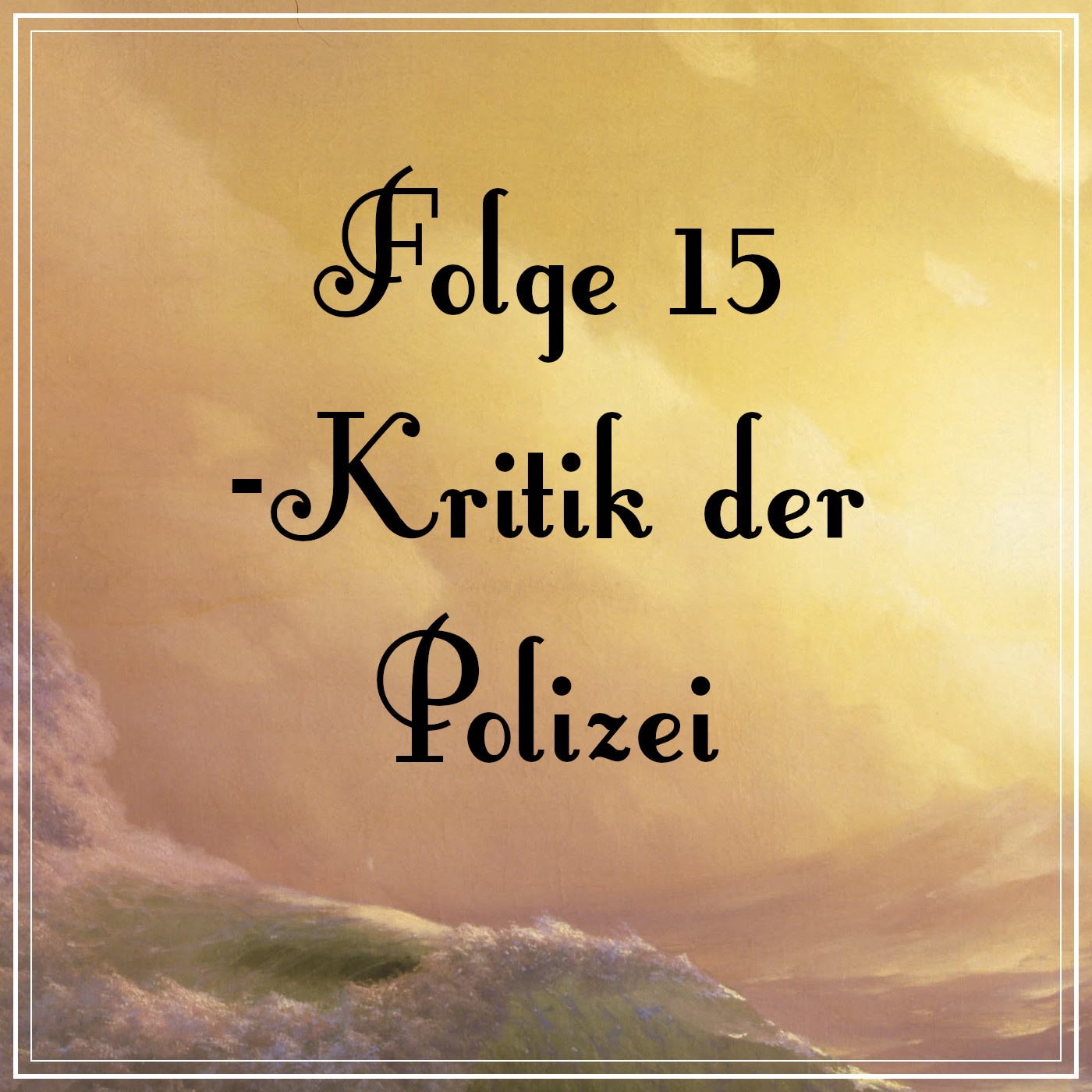 Folge 15: Kritik der Polizei