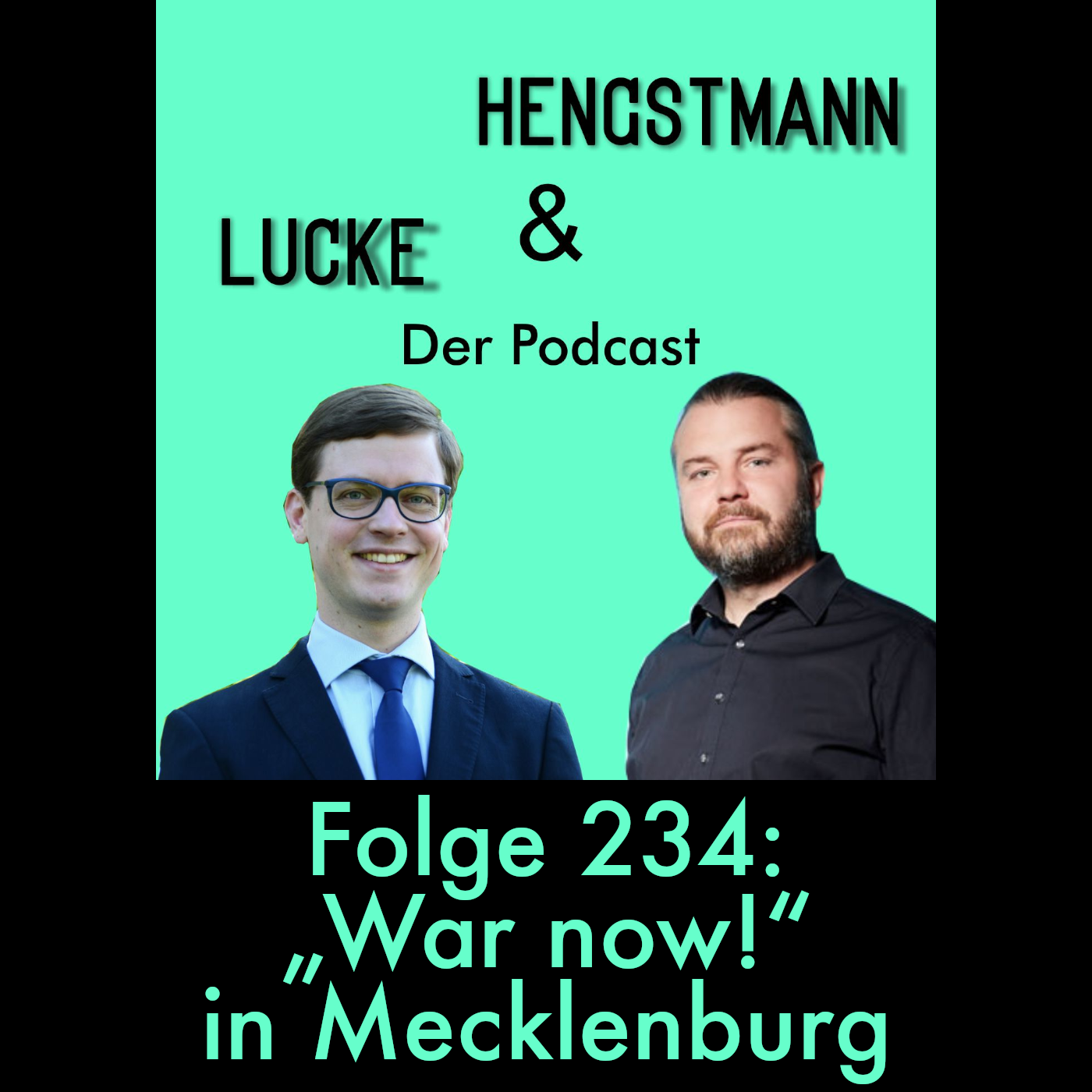 Lucke & Hengstmann, Folge 234: „War now!“ in Mecklenburg (17. September 2026)