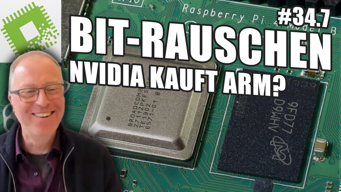 Bit-Rauschen: Nvidia kauft Arm? | c't uplink #34.7