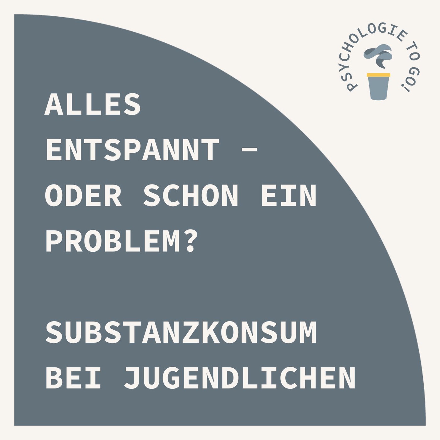 Alles entspannt oder schon ein Problem? Substanzkonsum von Jugendlichen