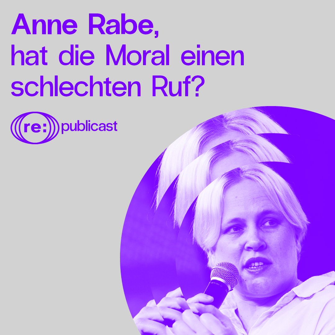 Empathie und Zusammenhalt: Hat die Moral einen schlechten Ruf, Anne Rabe?