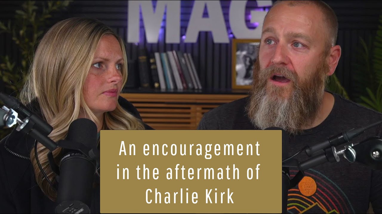 An encouragement in the aftermath of Charlie Kirk