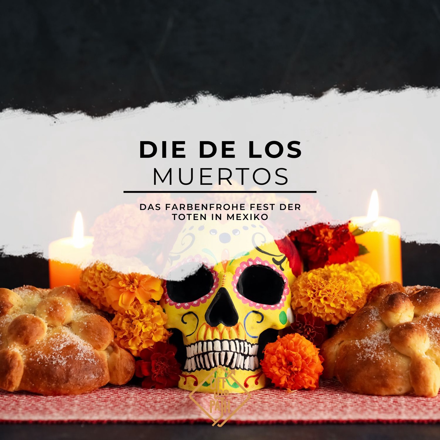 Dia de los Muertos: Das farbenfrohe Fest der Toten in Mexiko