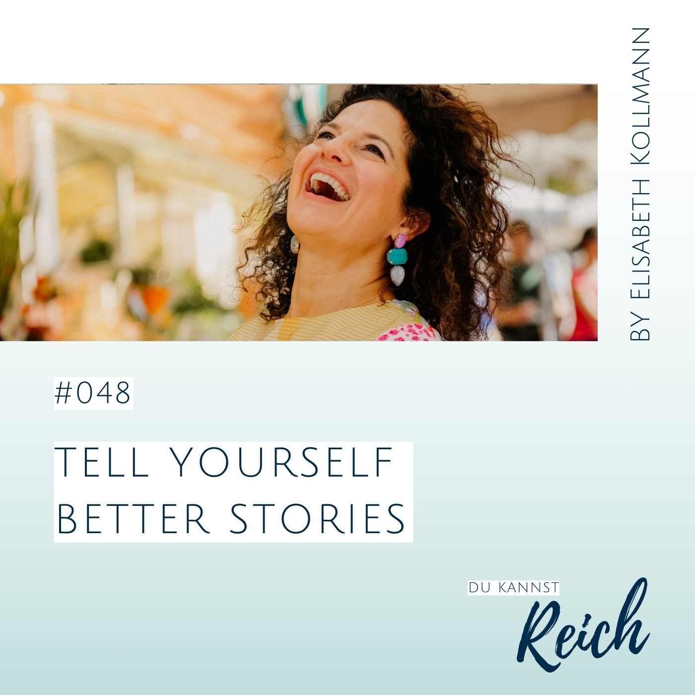 #48 Tell yourself better stories