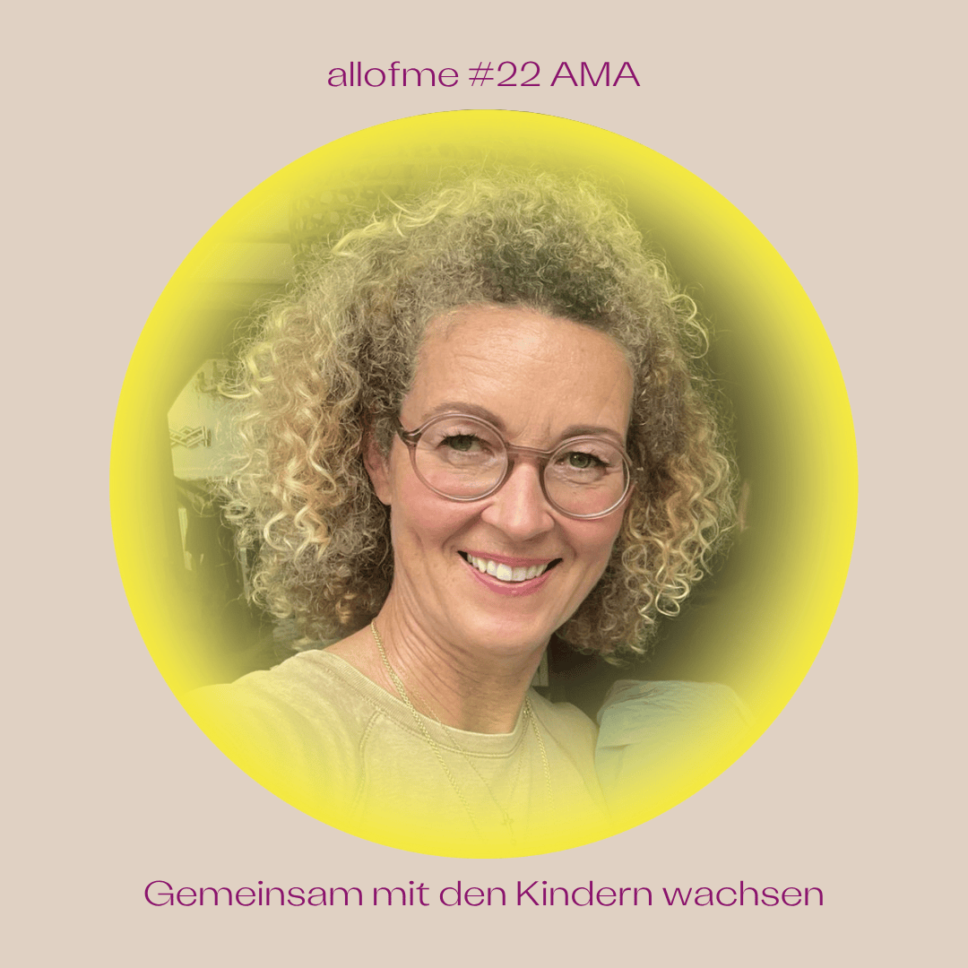 #22 AMA | Gemeinsam mit den Kindern wachsen