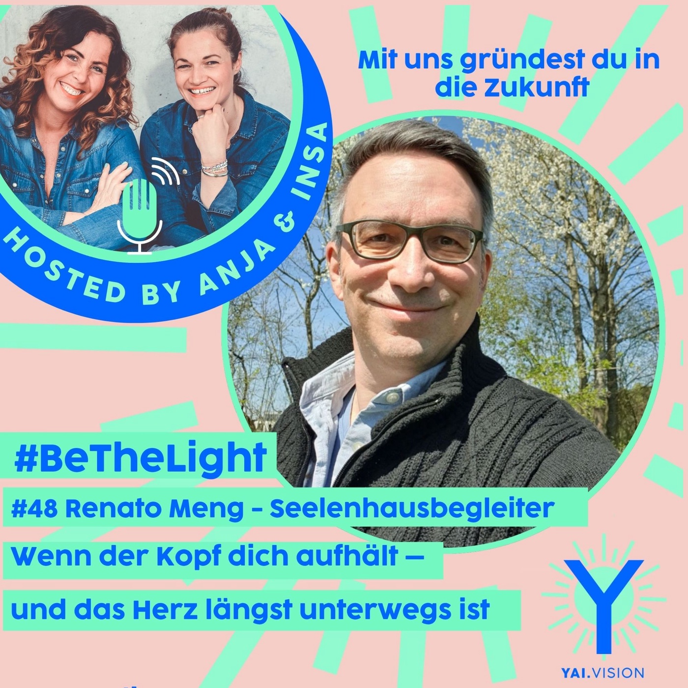#48: Renato Meng - Seelenhausbegleiter - Wenn der Kopf dich aufhält – und das Herz längst unterwegs ist