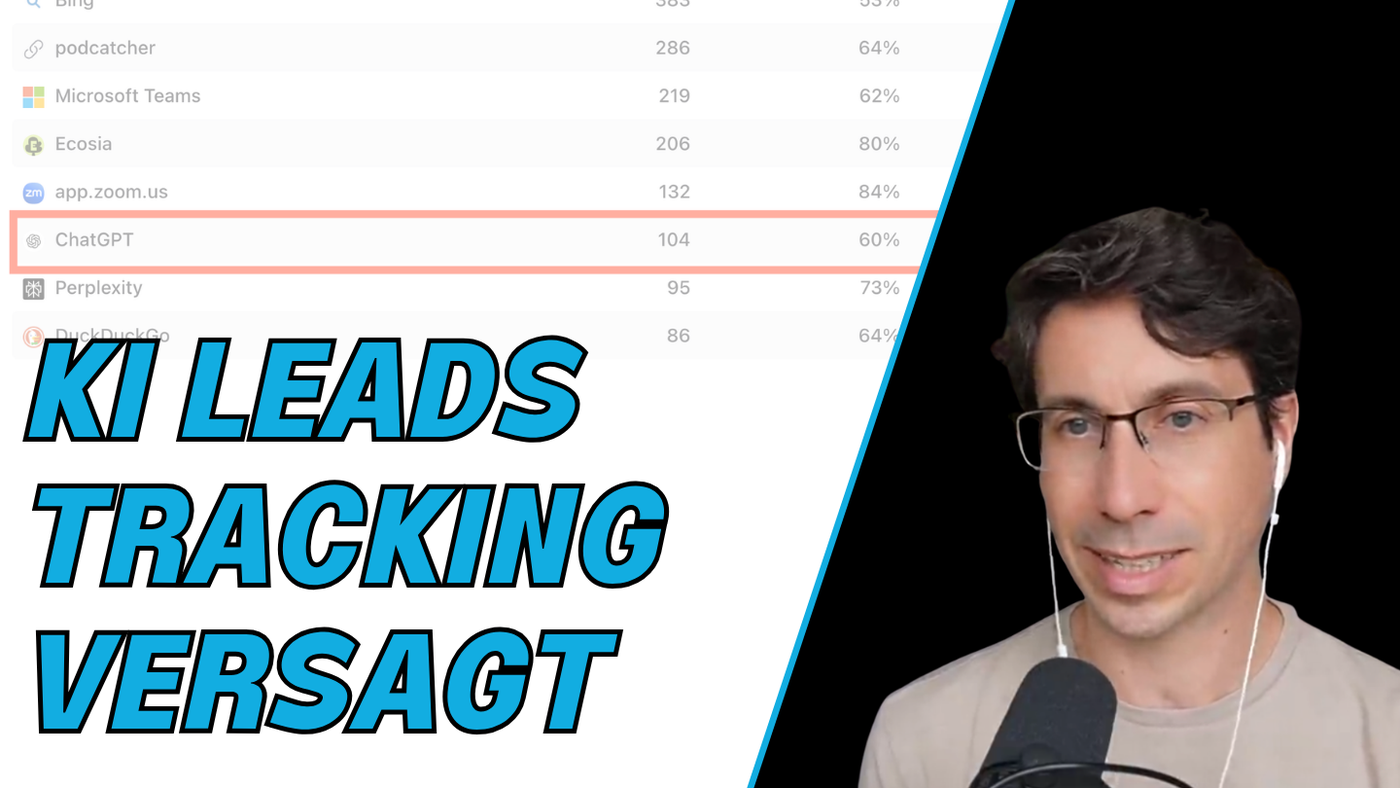Leads über KI: Wie dein Tracking versagt - und wie du es wieder reparierst