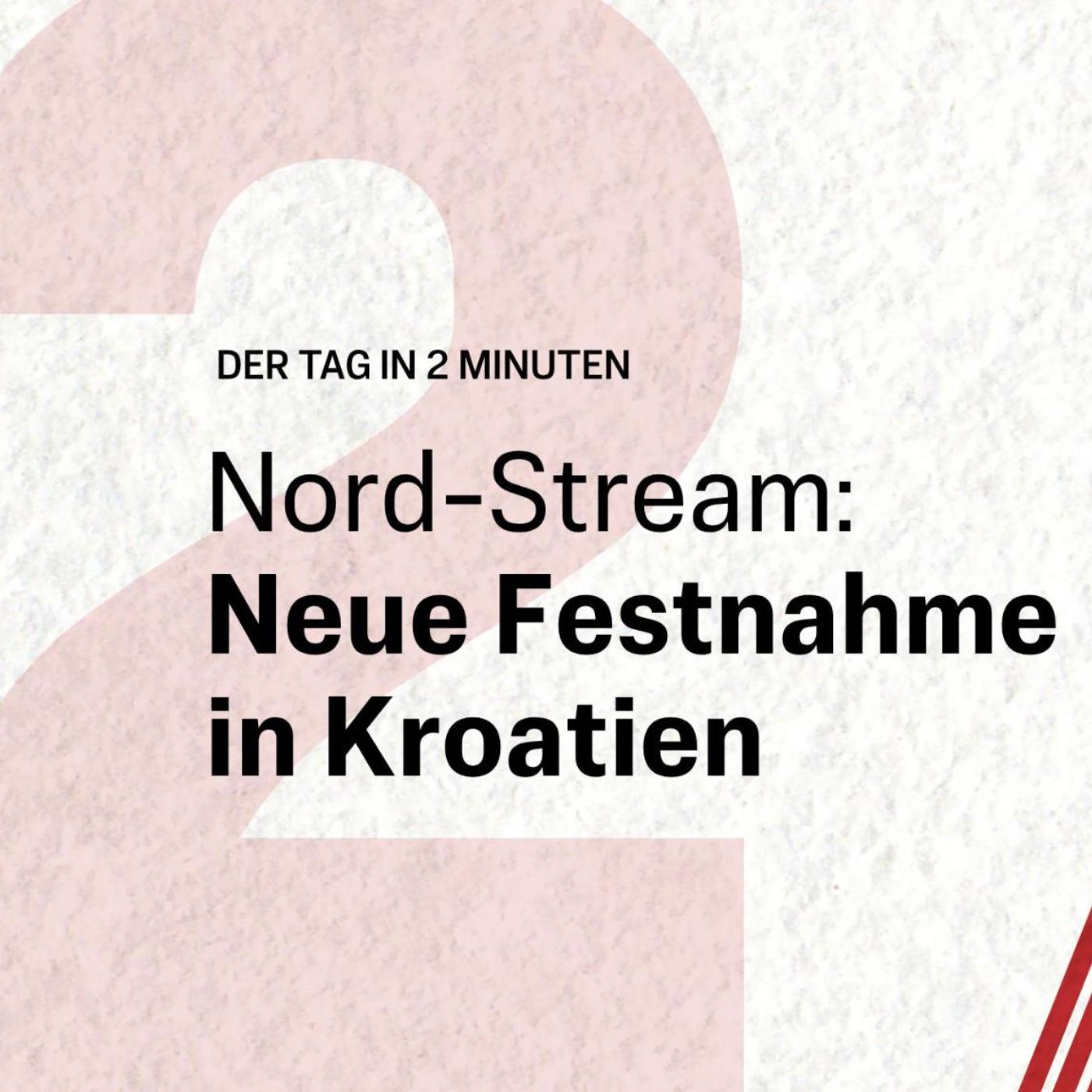 Nord Stream: Neue Festnahme in Kroatien | Der Tag in 2 Minuten