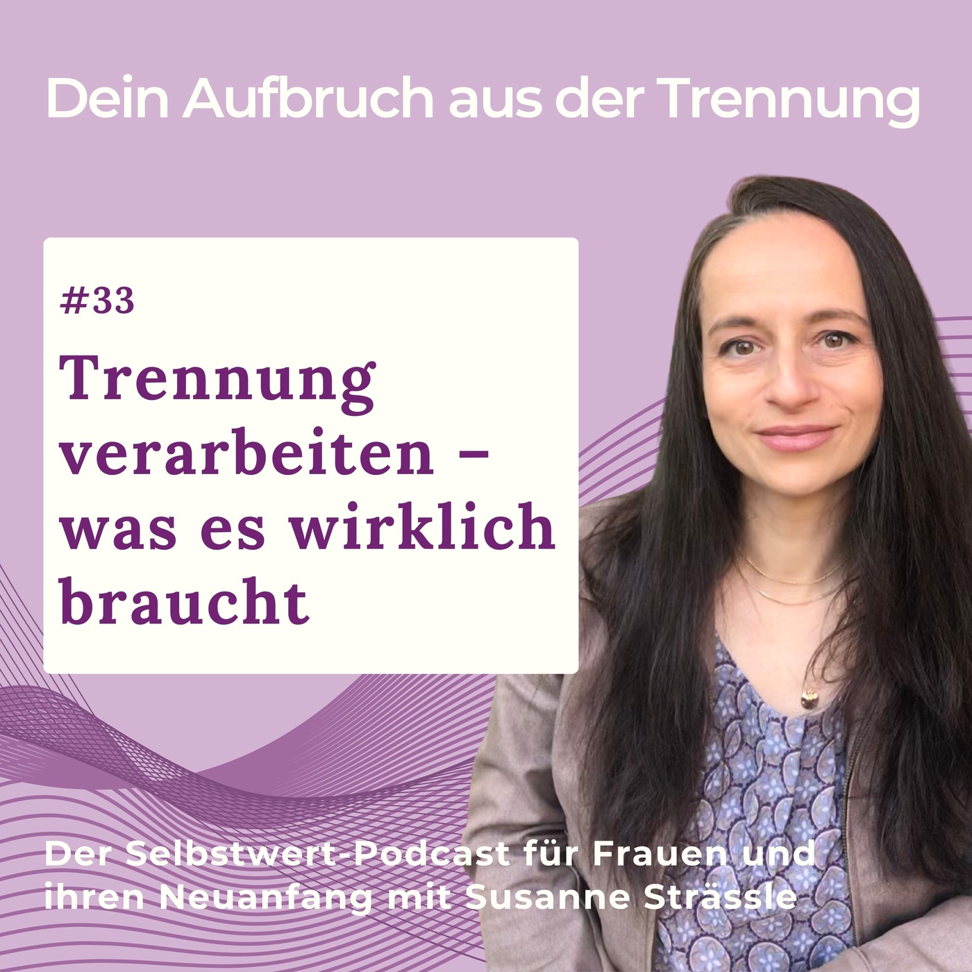 #33 Trennung verarbeiten – was es wirklich braucht