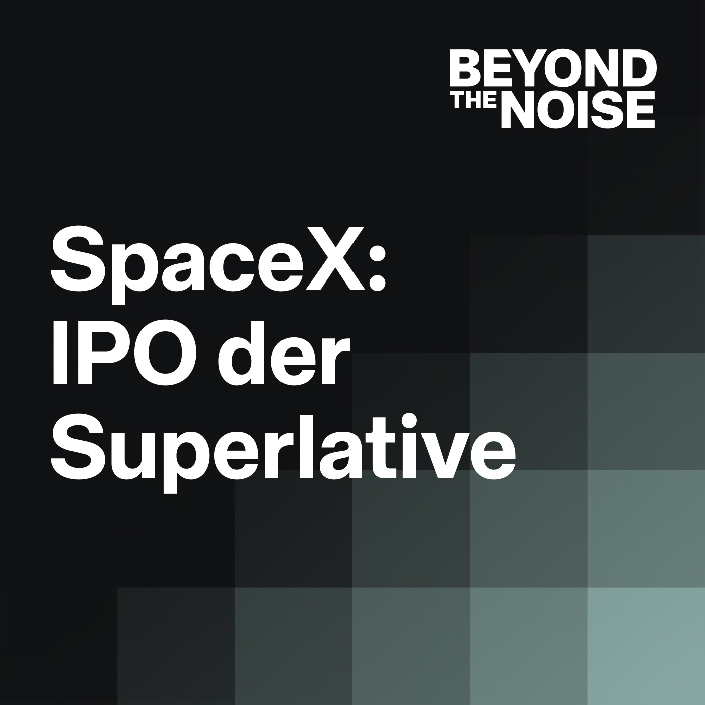 Der SpaceX-Börsengang: Musks KI-Wette & was das für deine ETFs bedeutet | Beyond the Noise