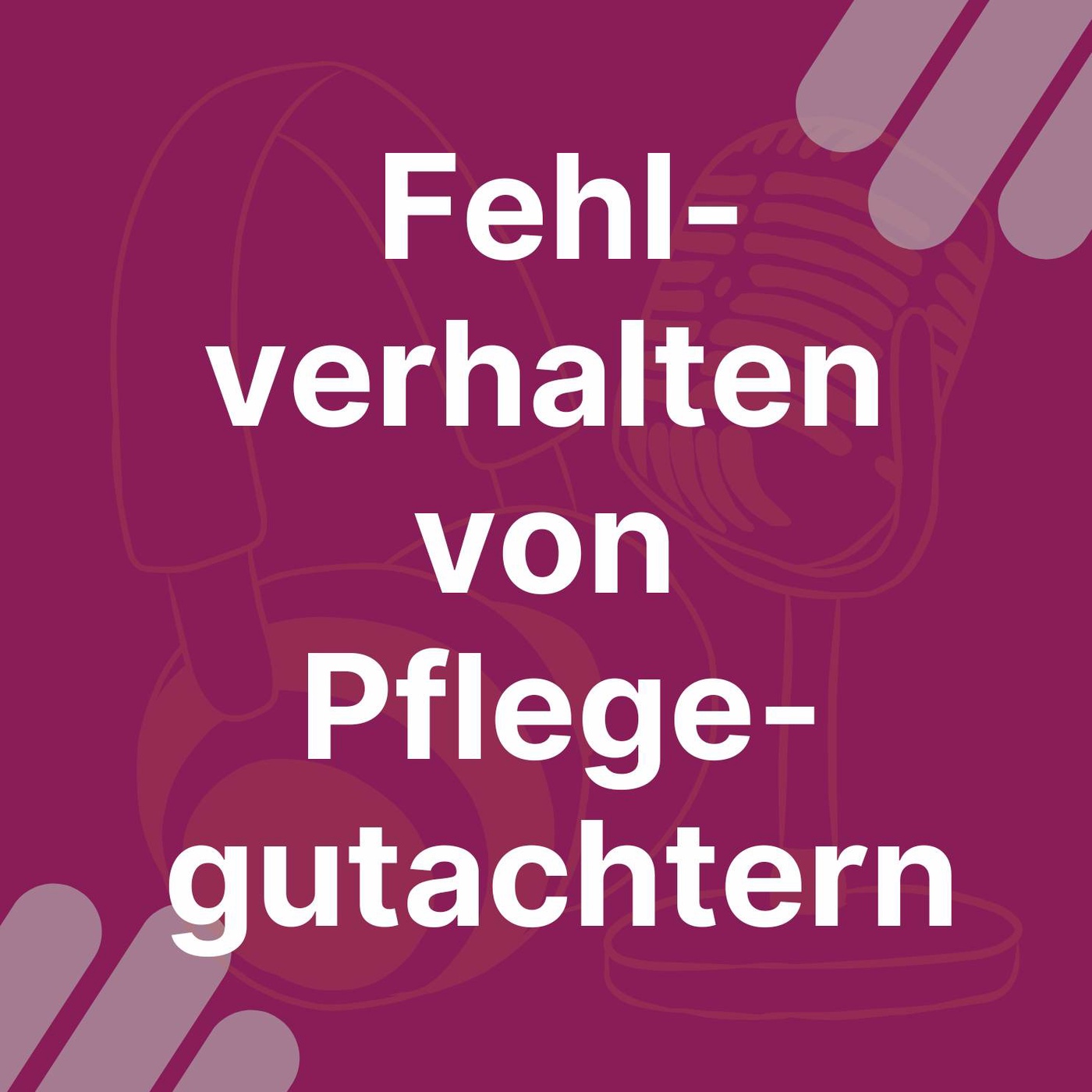 73 - Pflegebegutachtung im Visier: Fehlverhalten von Pflegegutachtern