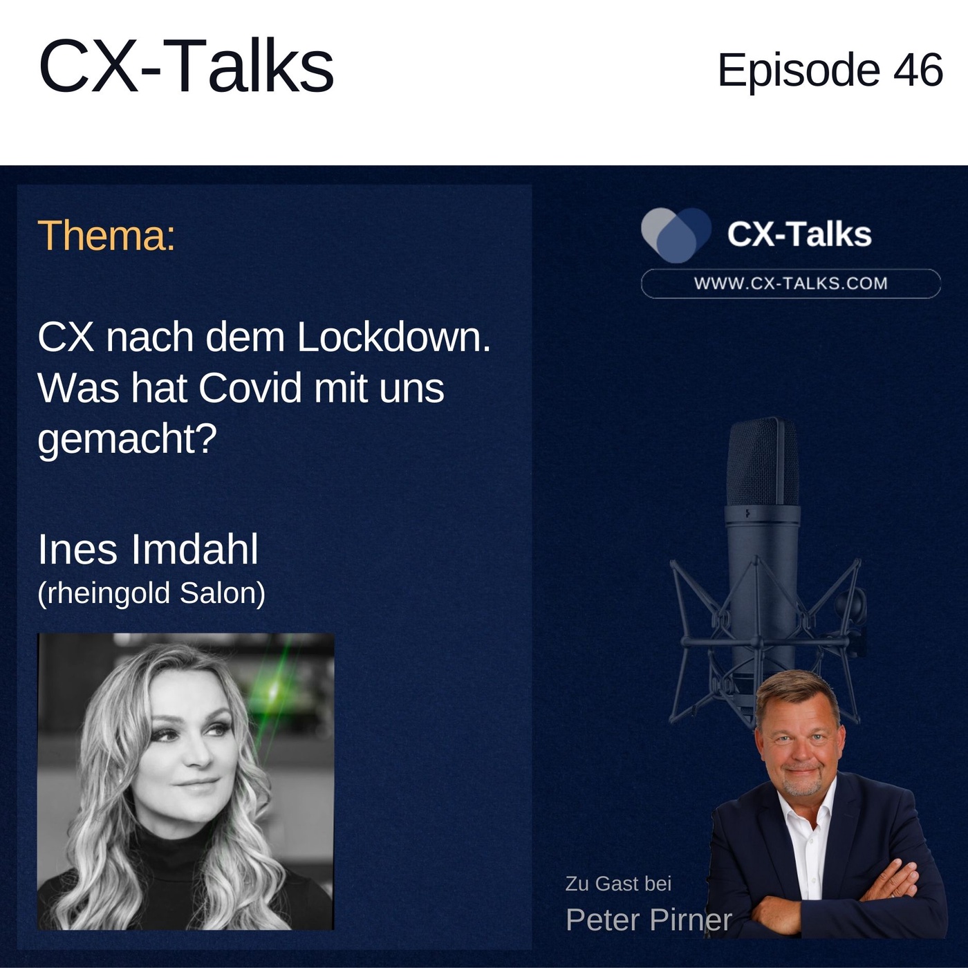 #46 CX nach dem Lockdown. Was hat Covid mit uns gemacht? Ines Imdahl (rheingold salon) bei Peter Pirner