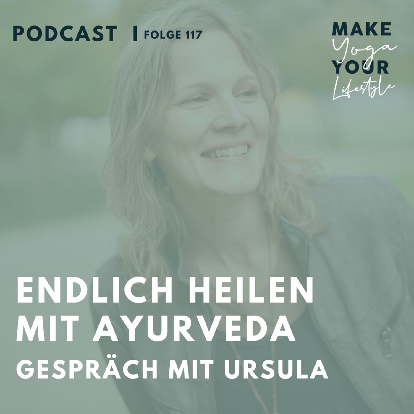 117 - Endlich heilen mit Ayurveda - Gespräch mit Ursula