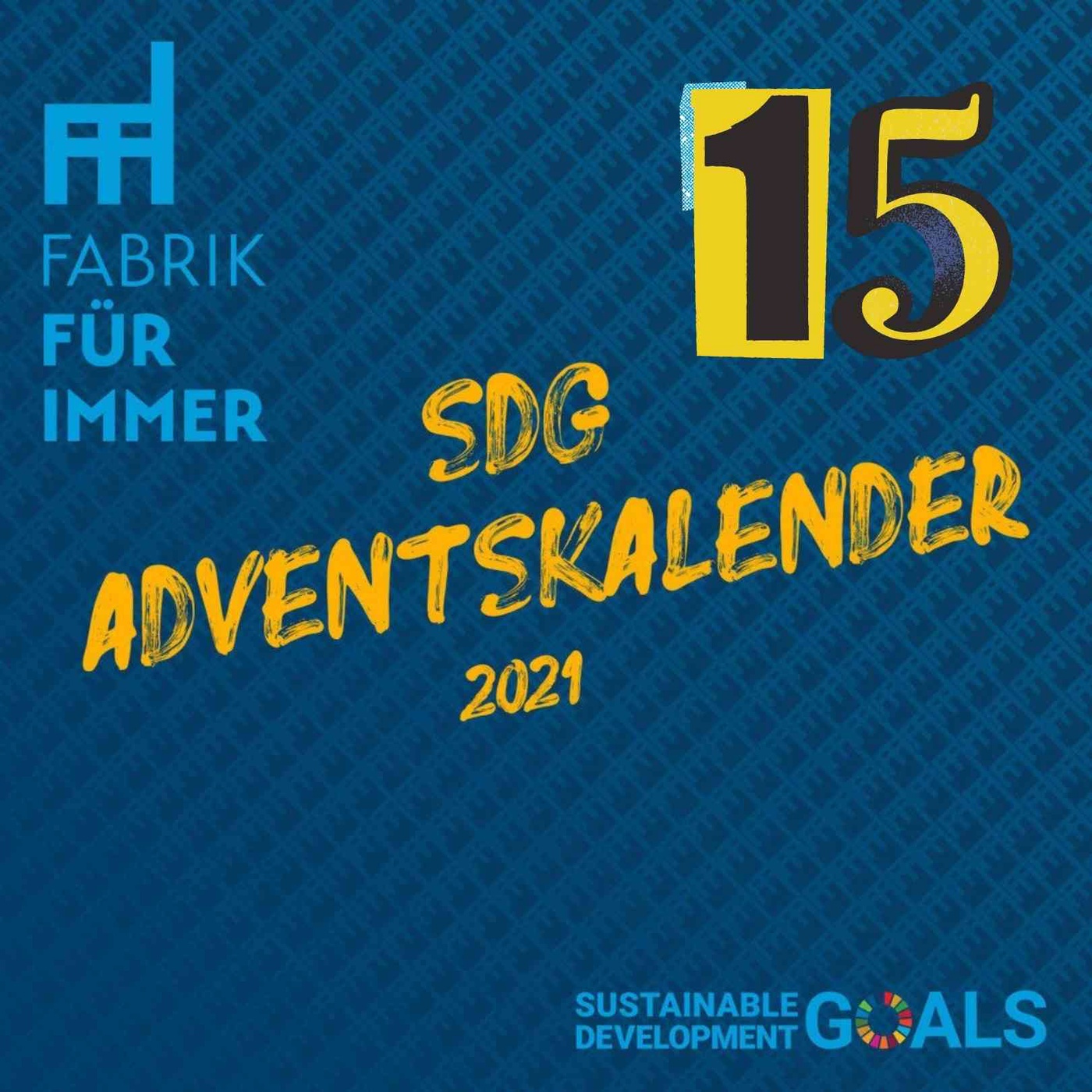 [100] 💥🚀🙏 SDG15 Leben an Land I SDG Adventskalender #15