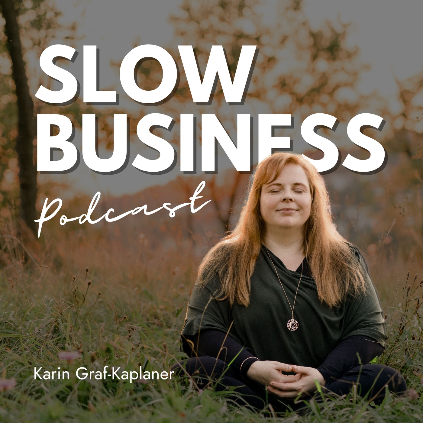Slow Business Podcast - Strategie, Achtsamkeit, Werte & nachhaltiger Erfolg ohne auszubrennen