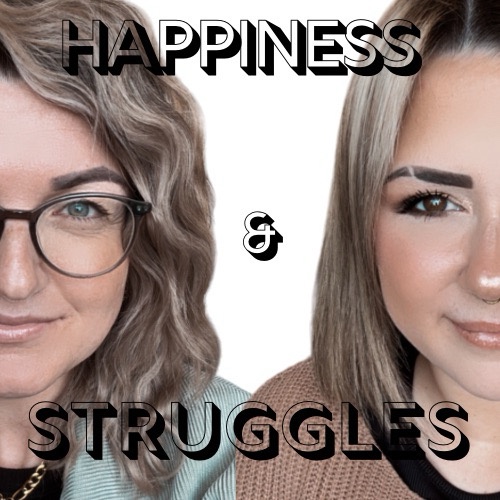 HAPPINESS & STRUGGLES