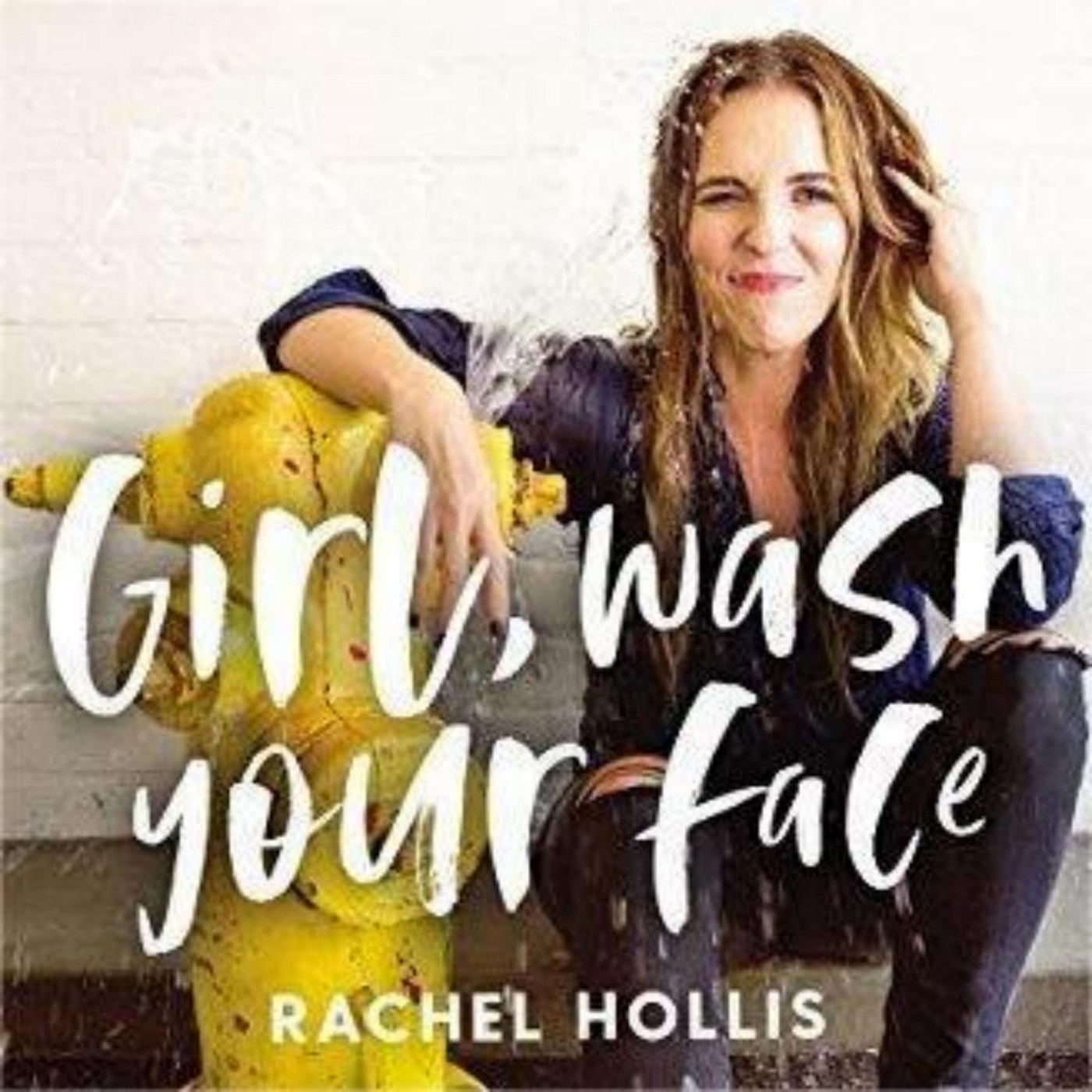 Empowering Yourself: A Review of Rachel Hollis' 'Girl, Wash Your Face'