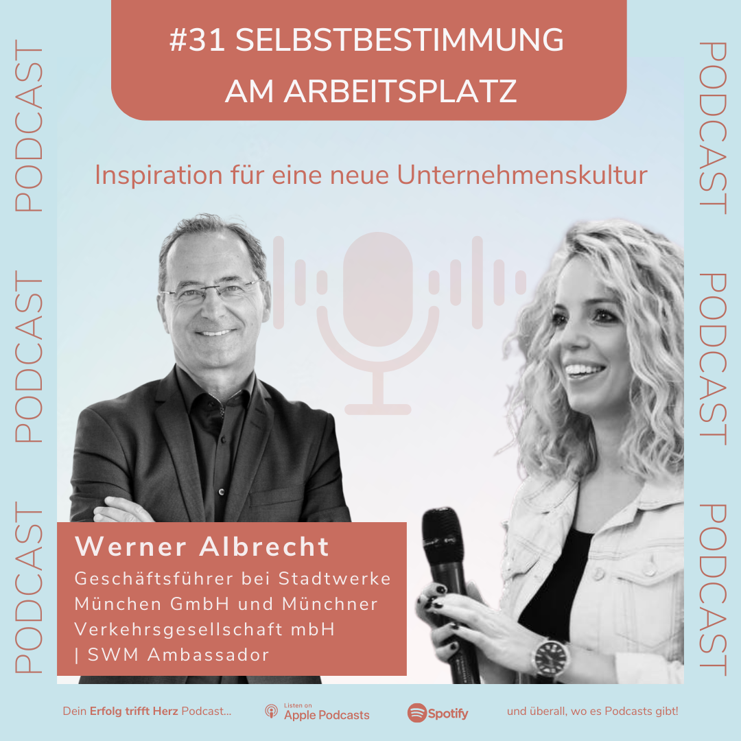 #031 - Selbstbestimmung am Arbeitsplatz: Inspiration für eine neue Unternehmenskultur - mit Werner Albrecht