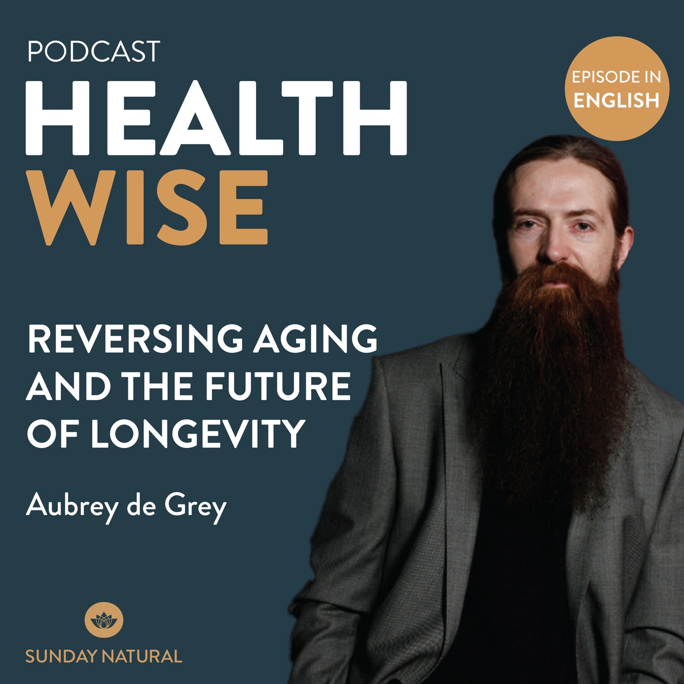 #027 Reversing Aging and the Future of Longevity. With Aubrey de Grey