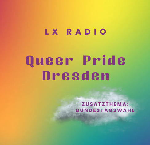 Lx Radio Februar 2025: Queer Pride Dresden und Bundestagswahl