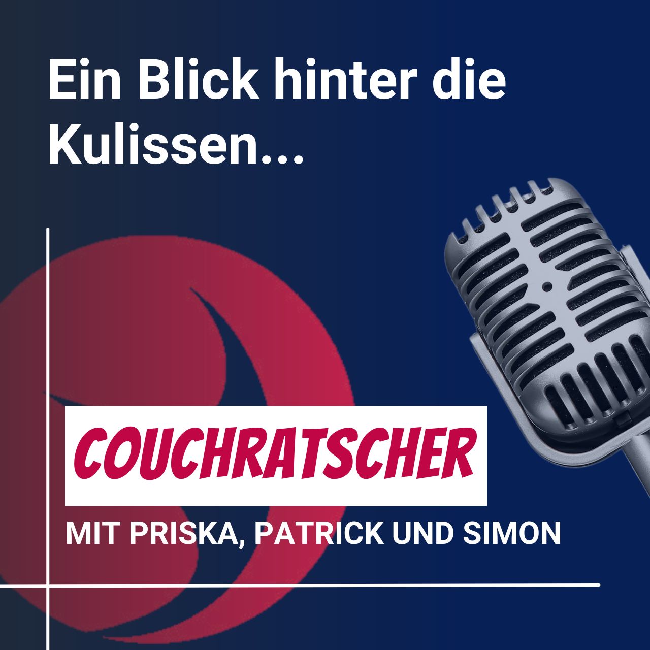 #15 Couchratscher mit Priska, Patrick und Simon - Ein Blick hinter die Kulissen
