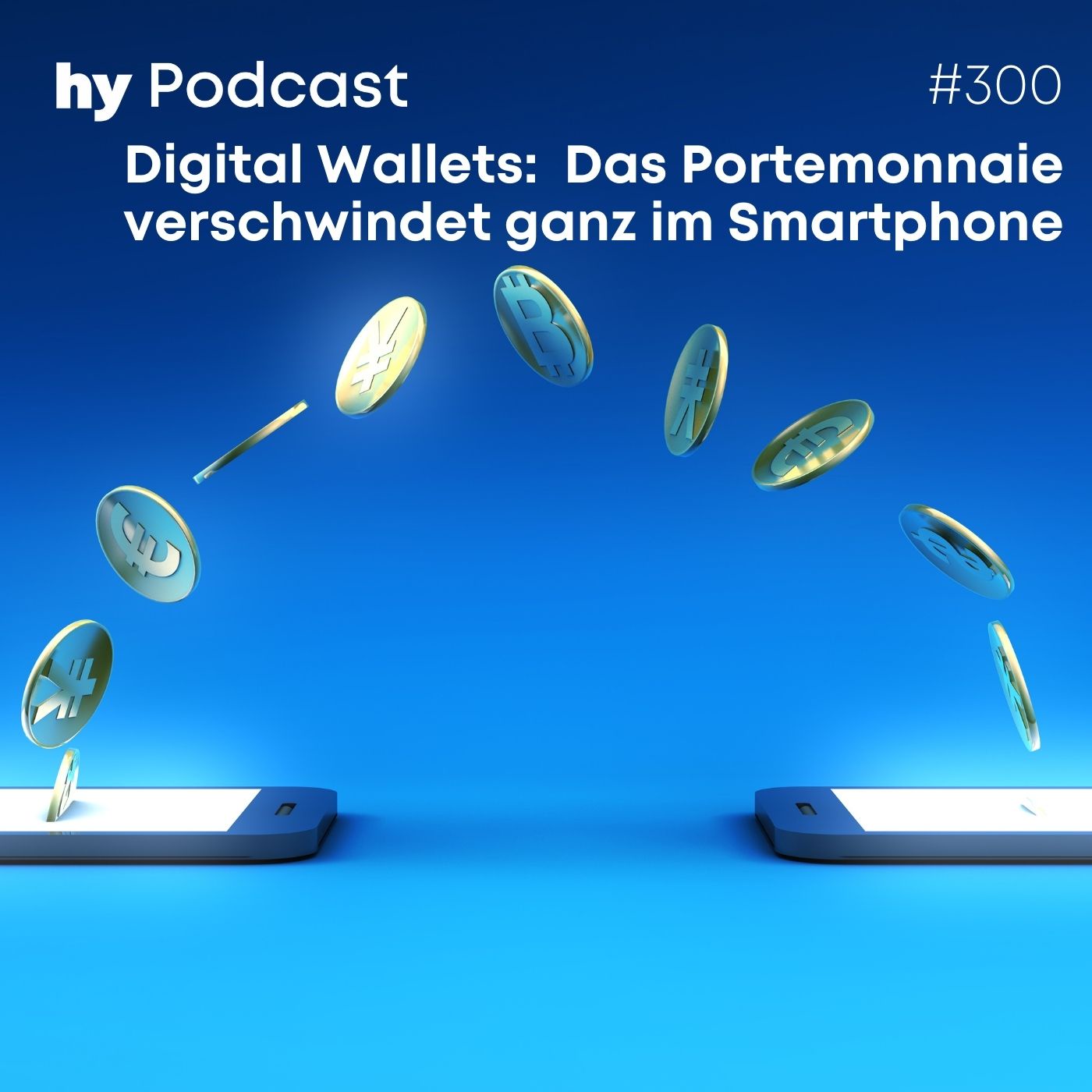 Folge 300: Digital Wallets: Wie das ganze Portemonnaie im Smartphone verschwindet