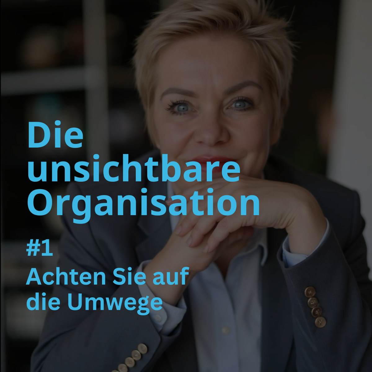 #1 Die unsichtbare Organisation: Achten Sie auf die Umwege