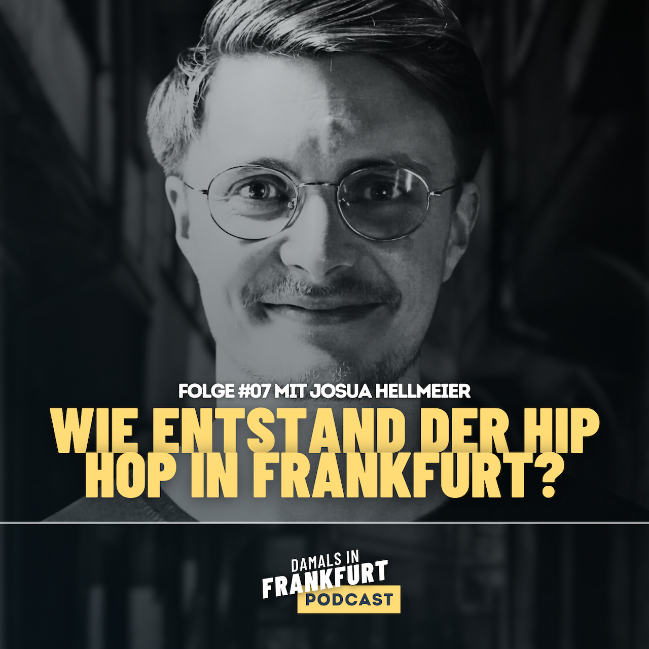 #07: Josua Hellmeier - Wie entstand der Hip-Hop in Frankfurt?