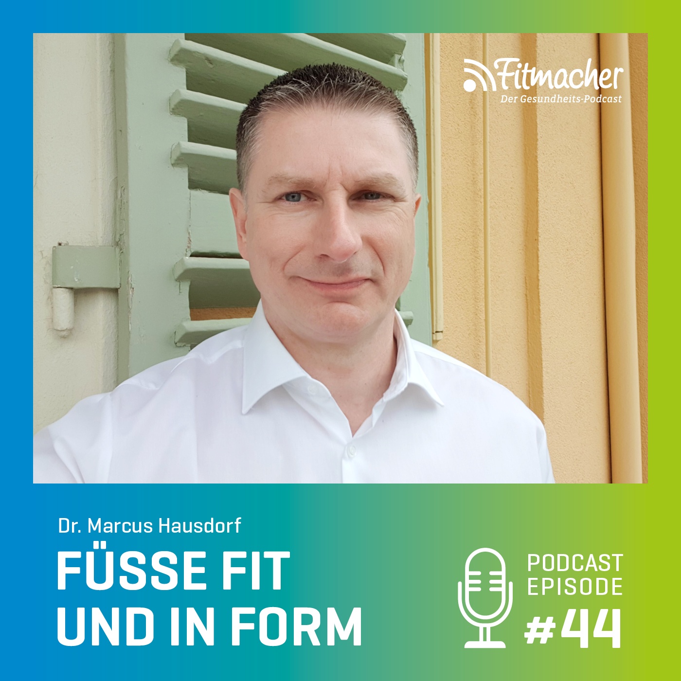 Fitmacher #44: Gut zu Fuß - wie wir gesund durchs Leben gehen