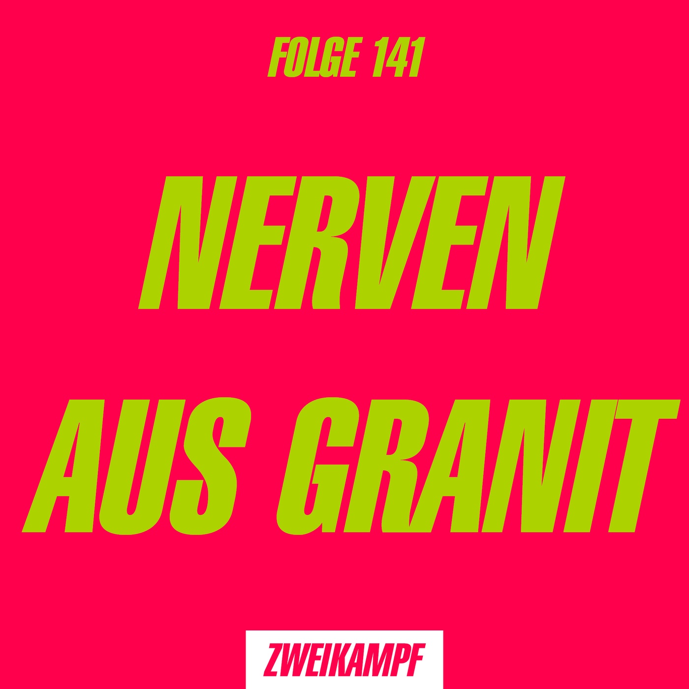 Folge 141: Nerven aus Granit