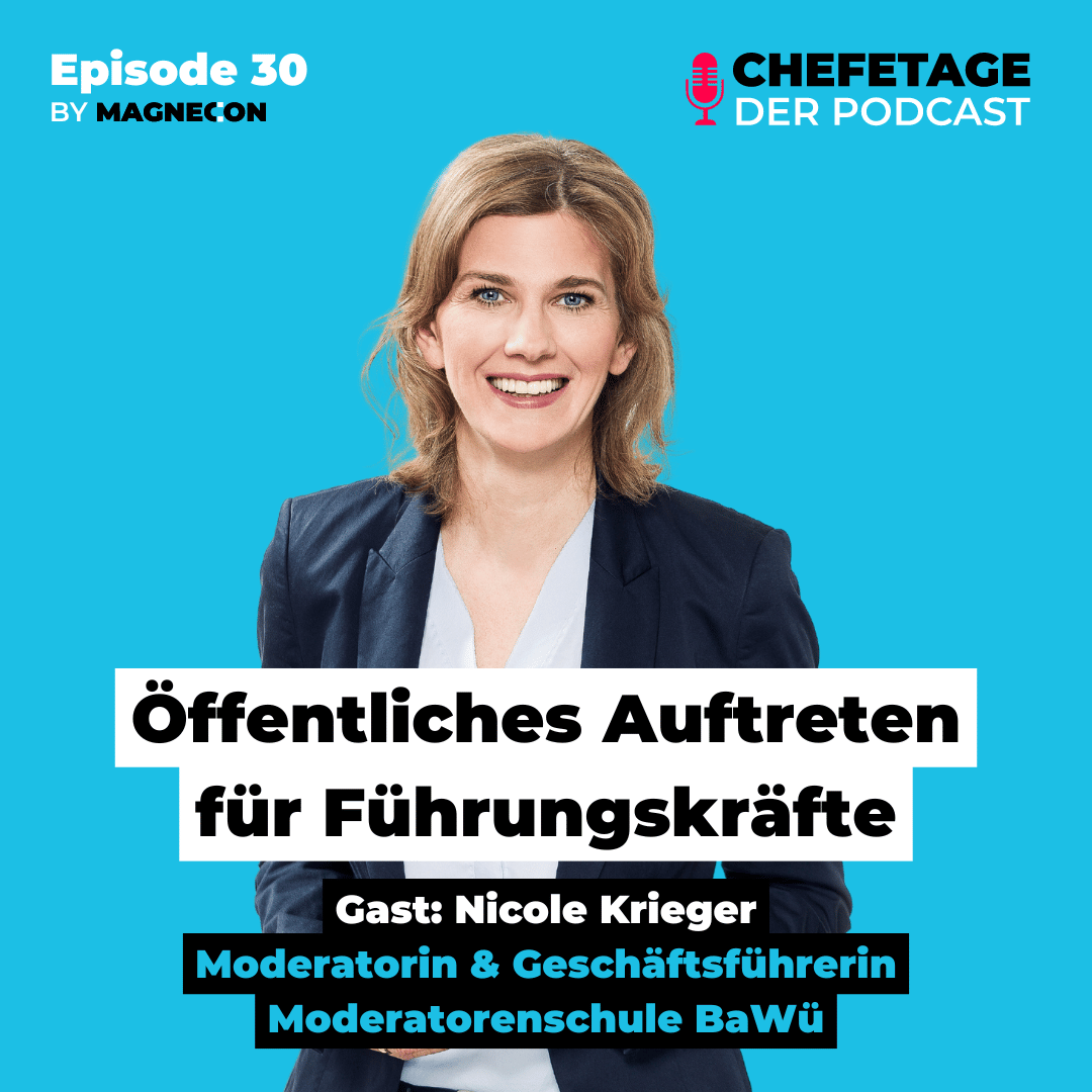 #30 - Öffentliches Auftreten für Führungskräfte - Nicole Krieger, Moderatorin und GF Moderatorenschule BaWü