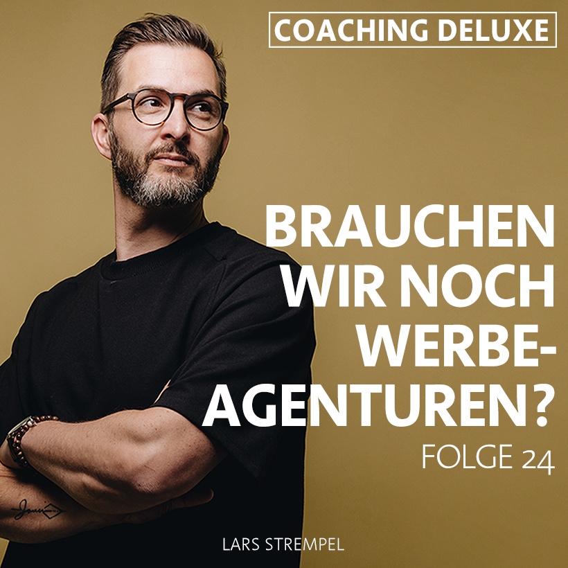 Folge 24 - Brauchen wir noch Werbeagenturen?
