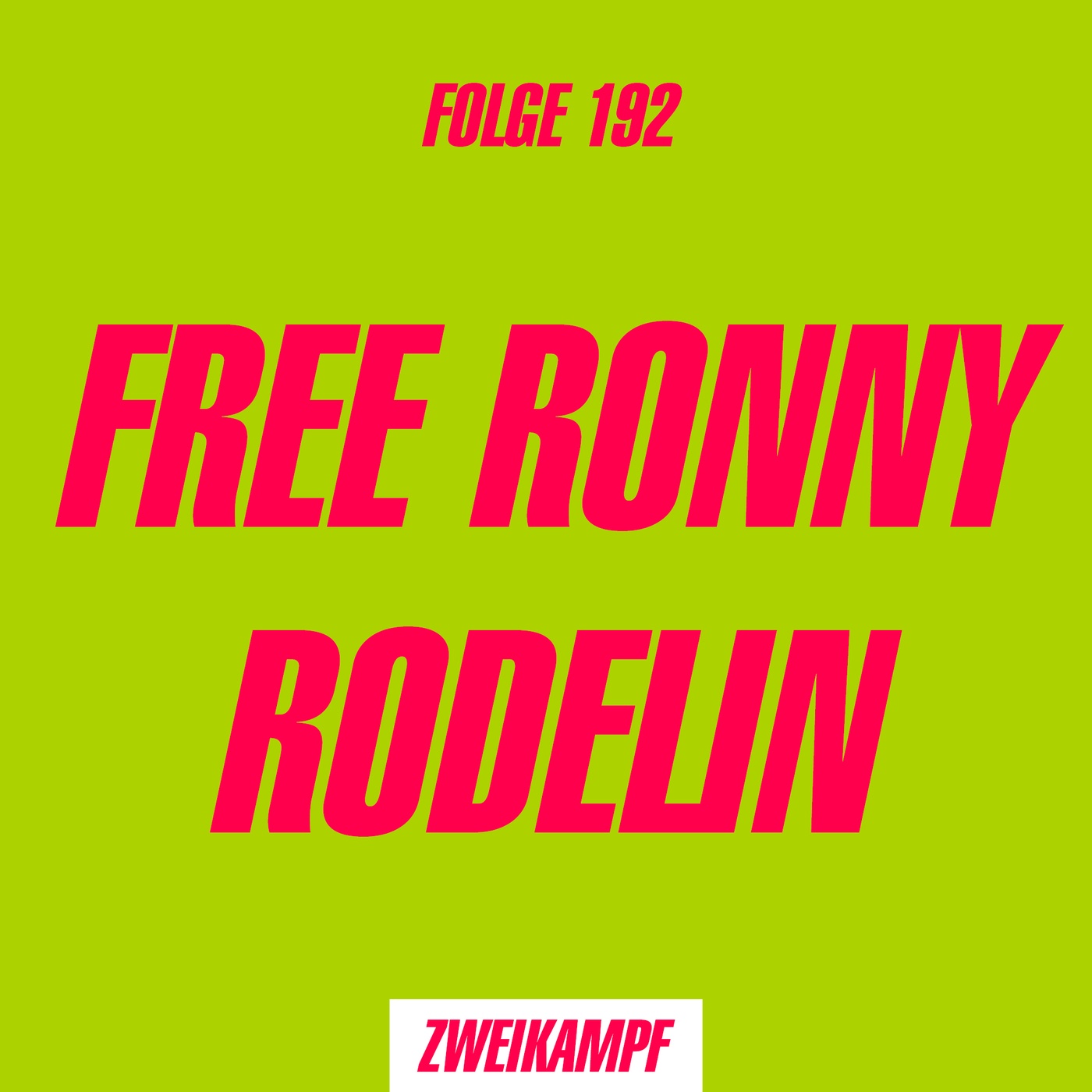 Folge 192: Free Ronny Rodelin