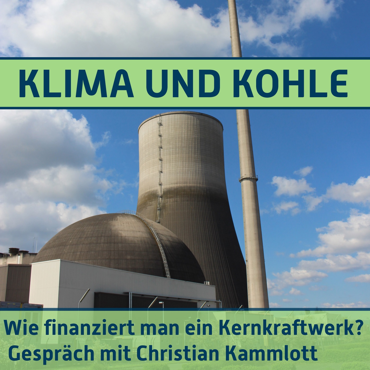#158 Wie finanziert man ein Kernkraftwerk? Gespräch mit Christian Kammlott